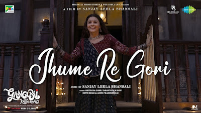 JHUME RE GORI LYRICS | Gangubai Kathiawadi Songs | Alia Bhat JHUME RE GORI LYRICS | Gangubai Kathiawadi Songs | Alia Bhat